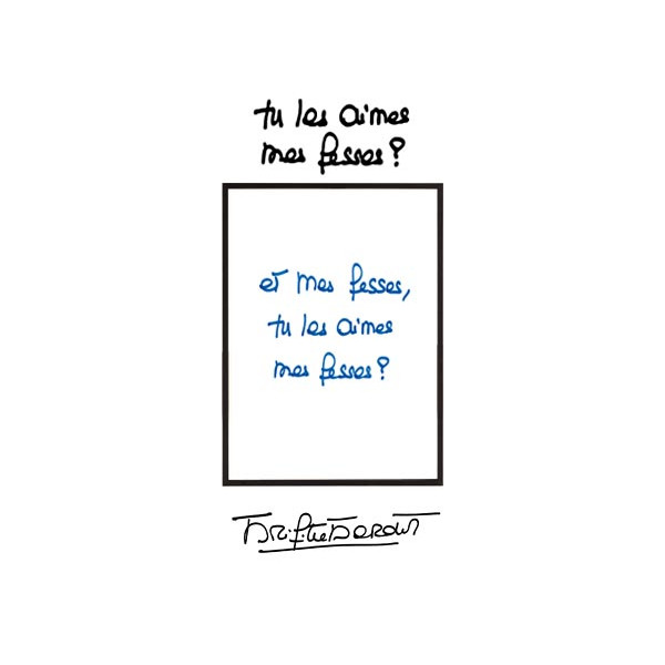 Et mes fesses, tu les aimes mes fesses ?